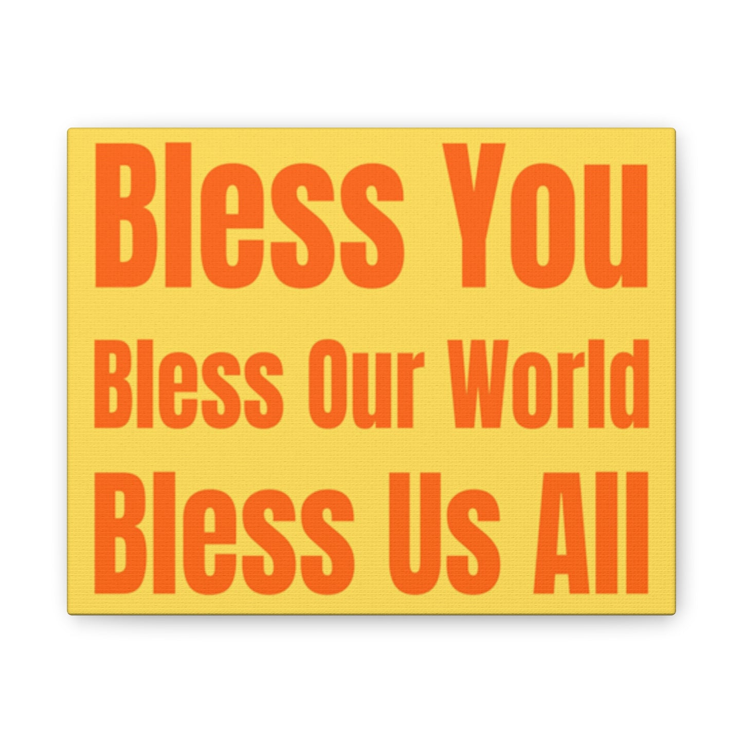 Blessing Yellow/Orange Canvas Wall Art: "Bless You, Bless Our World, Bless Us All" Inspirational Quote
