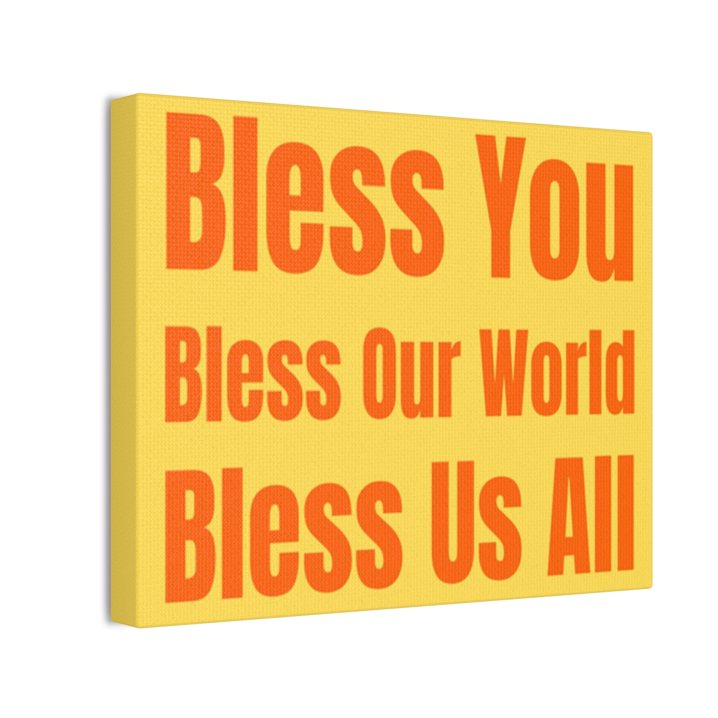 Blessing Yellow/Orange Canvas Wall Art: "Bless You, Bless Our World, Bless Us All" Inspirational Quote