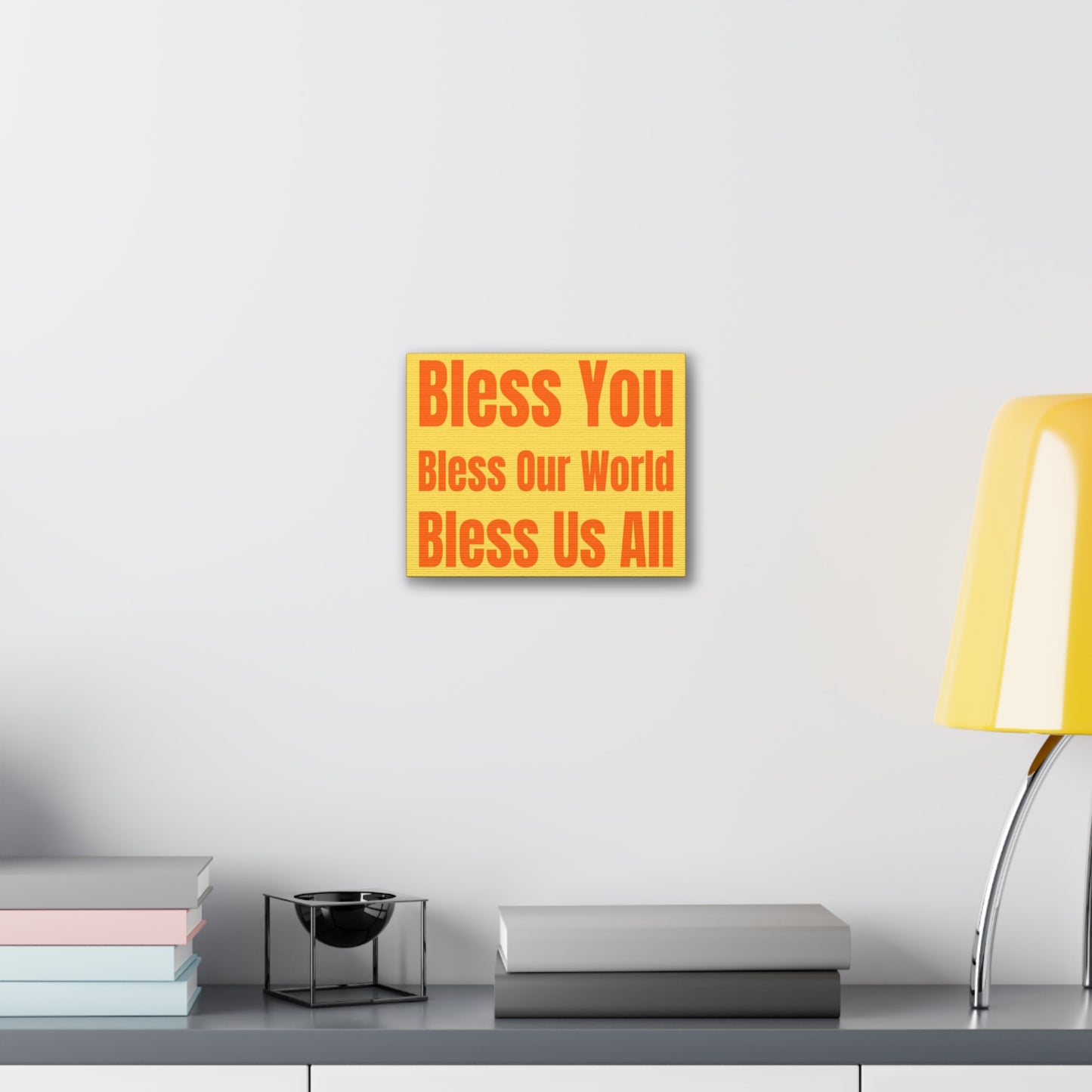 Blessing Yellow/Orange Canvas Wall Art: "Bless You, Bless Our World, Bless Us All" Inspirational Quote