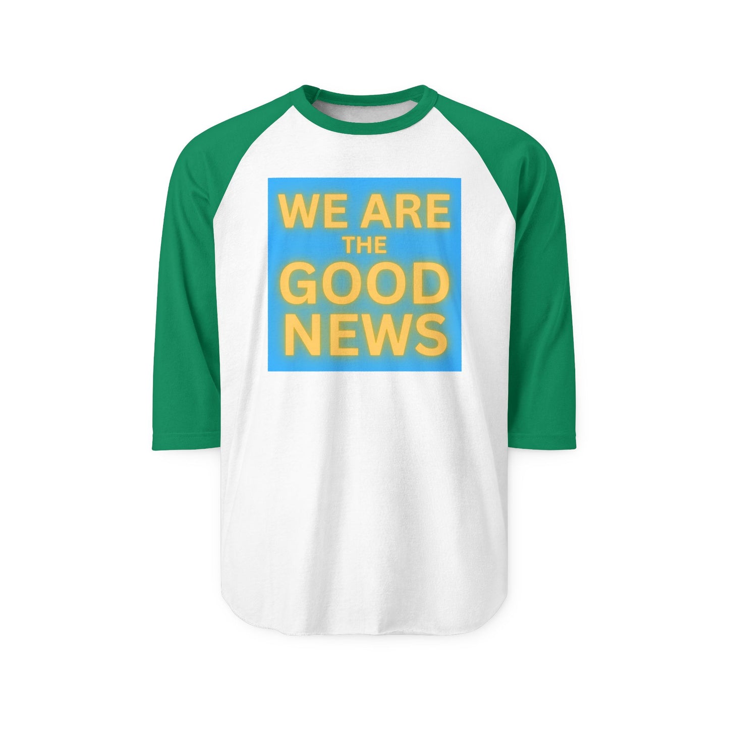 We Are The Good News Raglan Shirt | Positive Message Baseball Tee