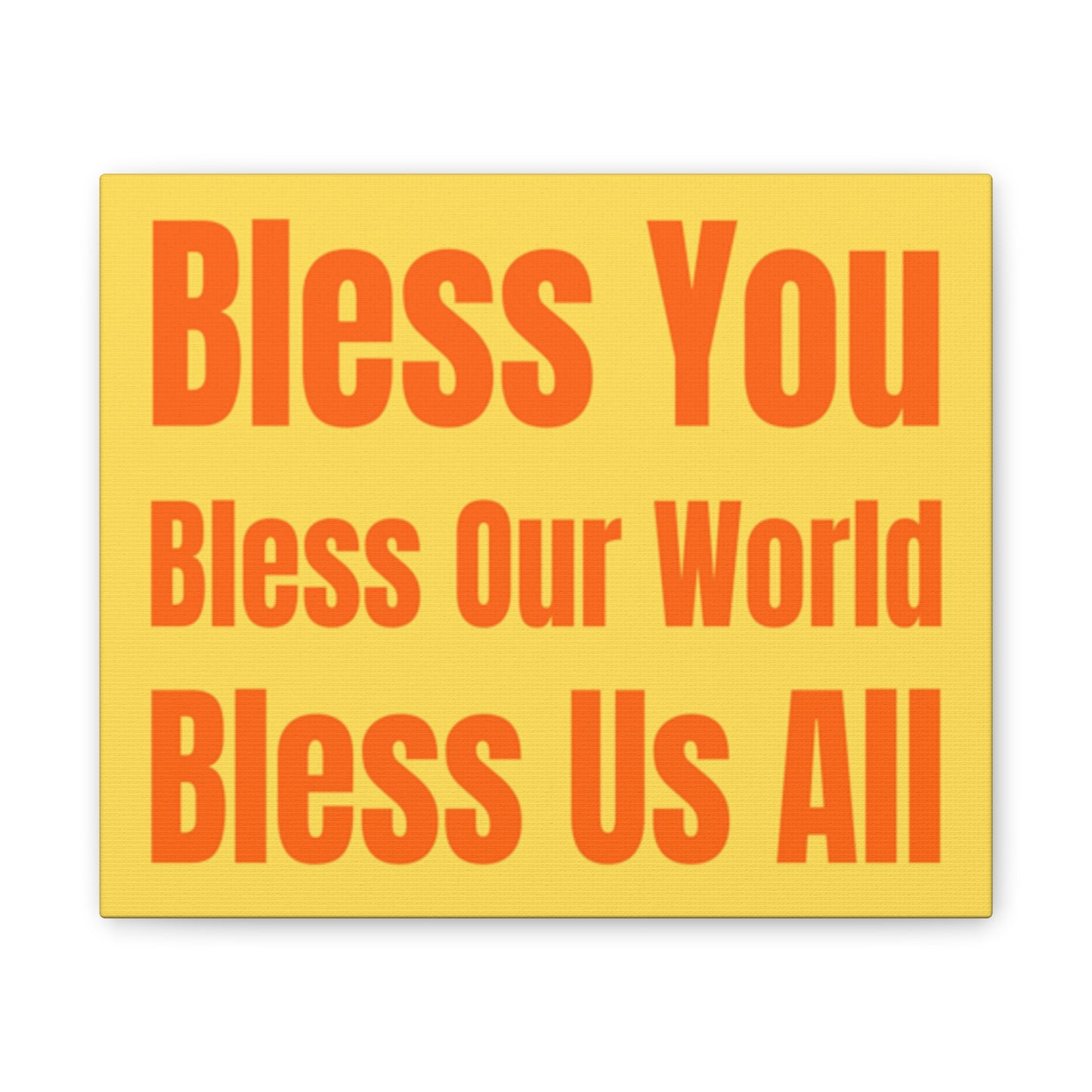 Blessing Yellow/Orange Canvas Wall Art: "Bless You, Bless Our World, Bless Us All" Inspirational Quote