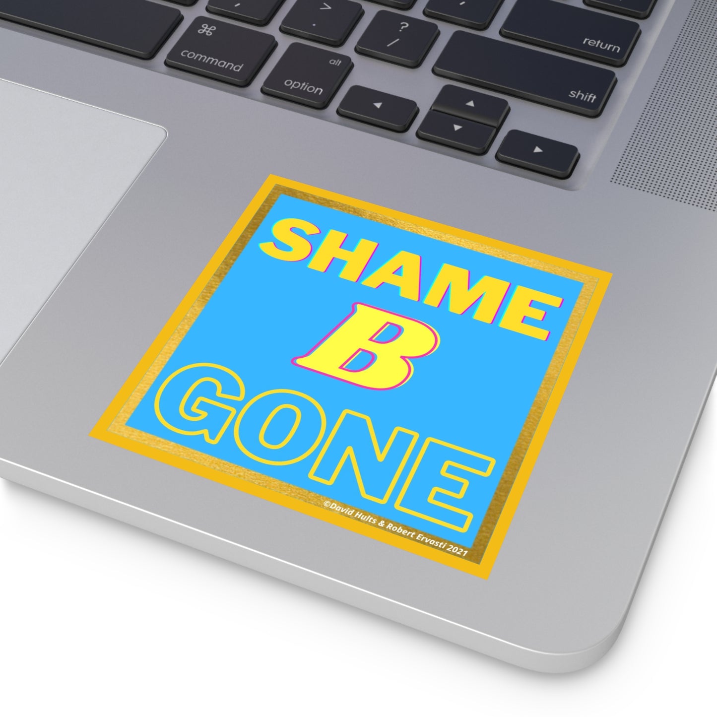 Shame B Gone Sticker | Square Indoor Outdoor Vinyl Sticker