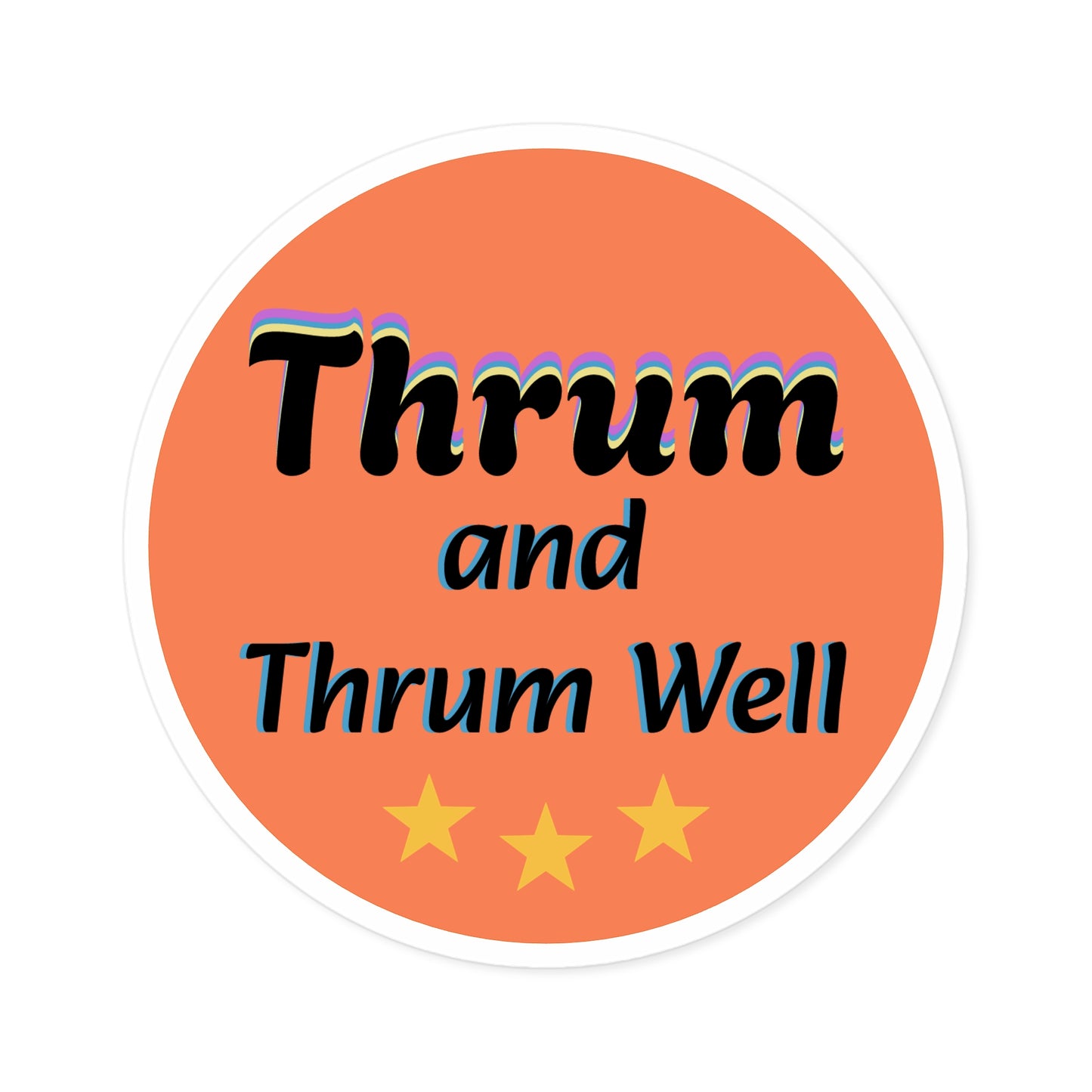 Thrum and Thrum Well Round Sticker | Orange Retro Text, 3 Stars
