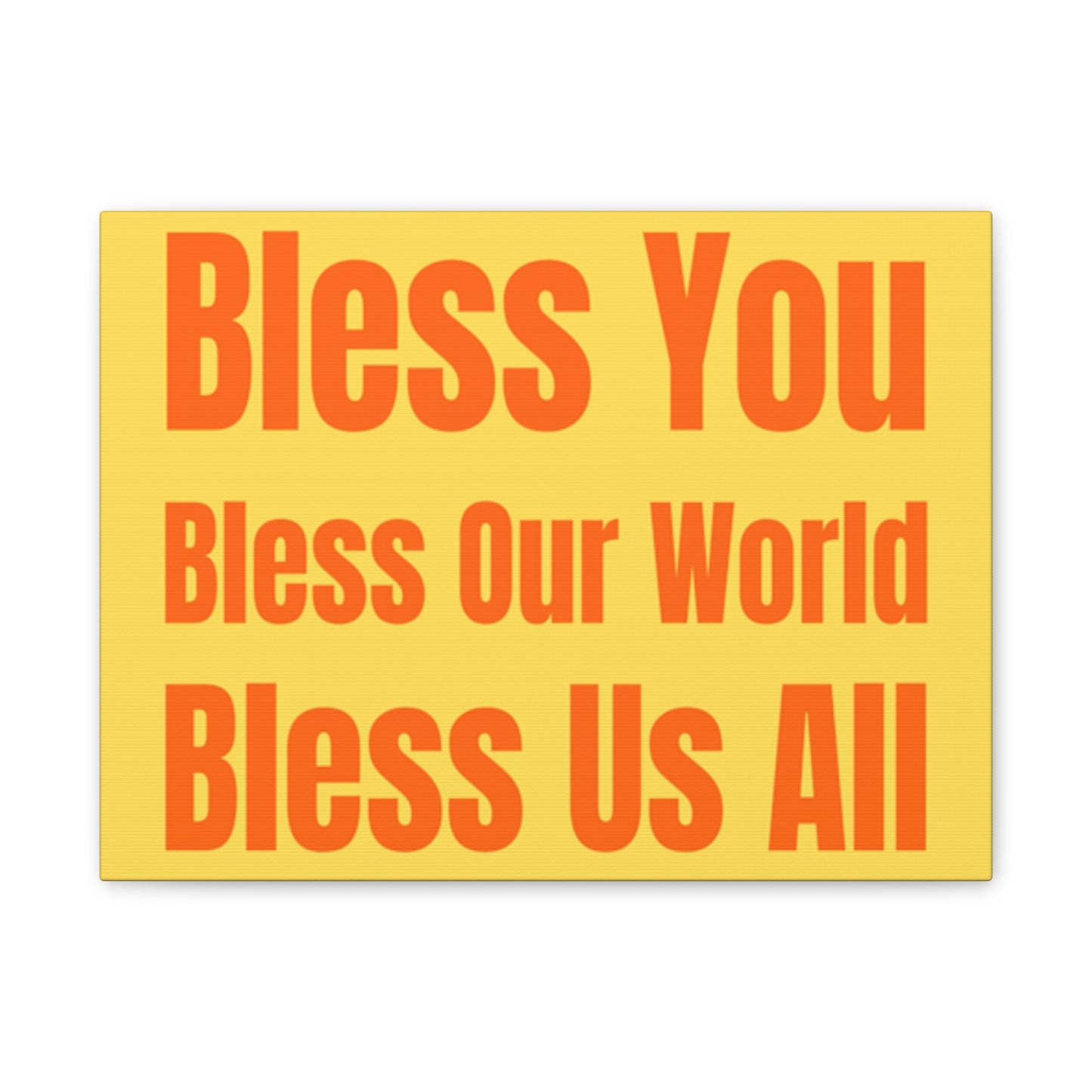 Blessing Yellow/Orange Canvas Wall Art: "Bless You, Bless Our World, Bless Us All" Inspirational Quote