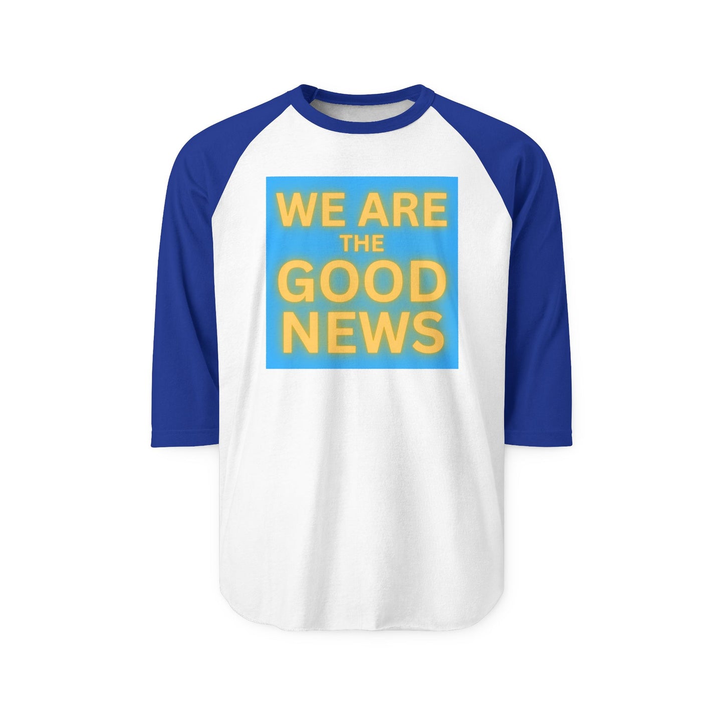 We Are The Good News Raglan Shirt | Positive Message Baseball Tee