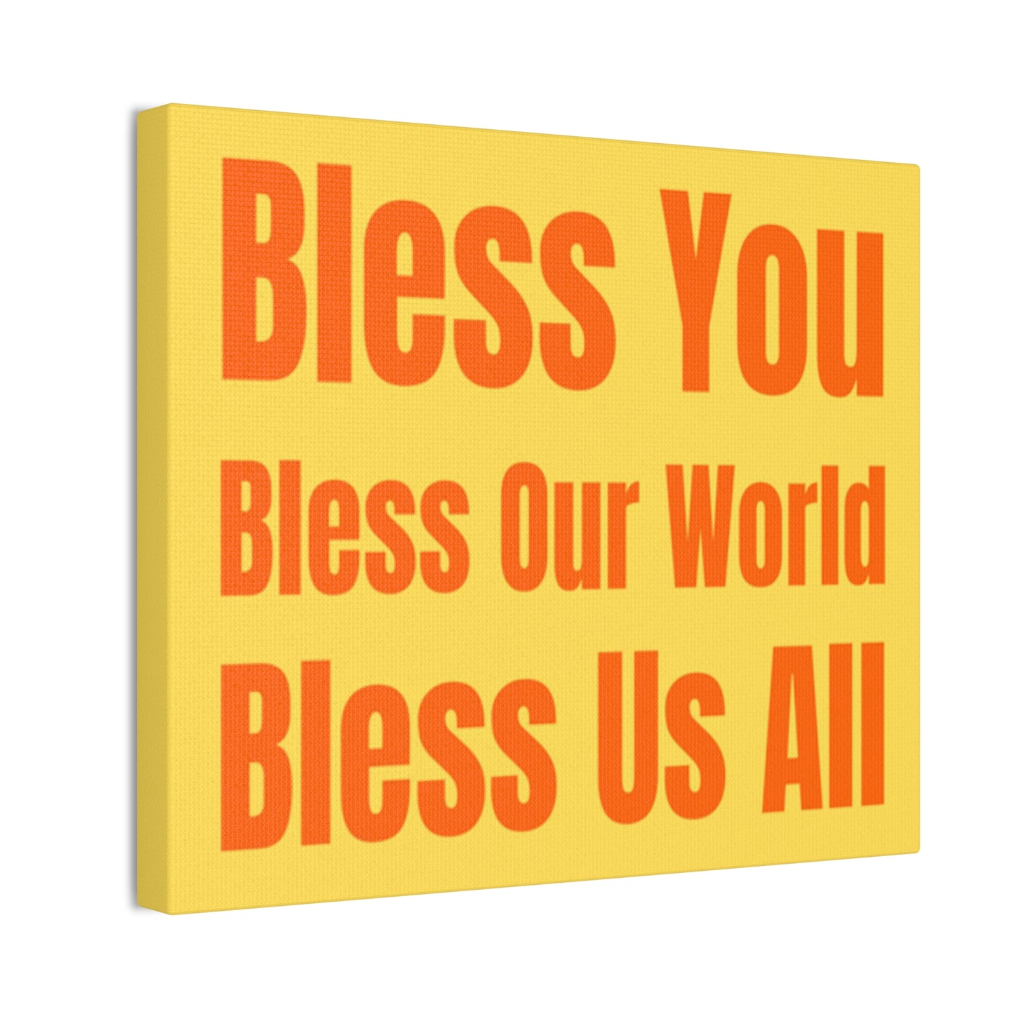 Blessing Yellow/Orange Canvas Wall Art: "Bless You, Bless Our World, Bless Us All" Inspirational Quote