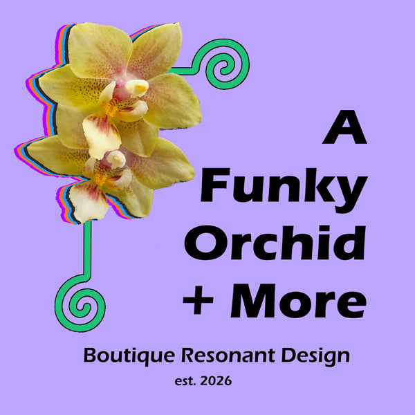 A Funky Orchid + More